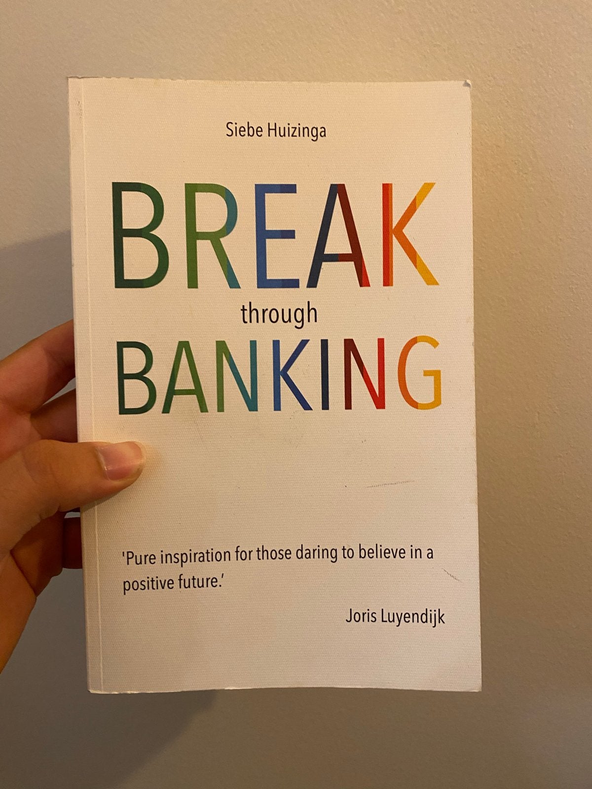 Break Through Banking - Siebe Huizinga (Bunq), Boeken, Ophalen of Verzenden, Zo goed als nieuw, E-commerce en Internet