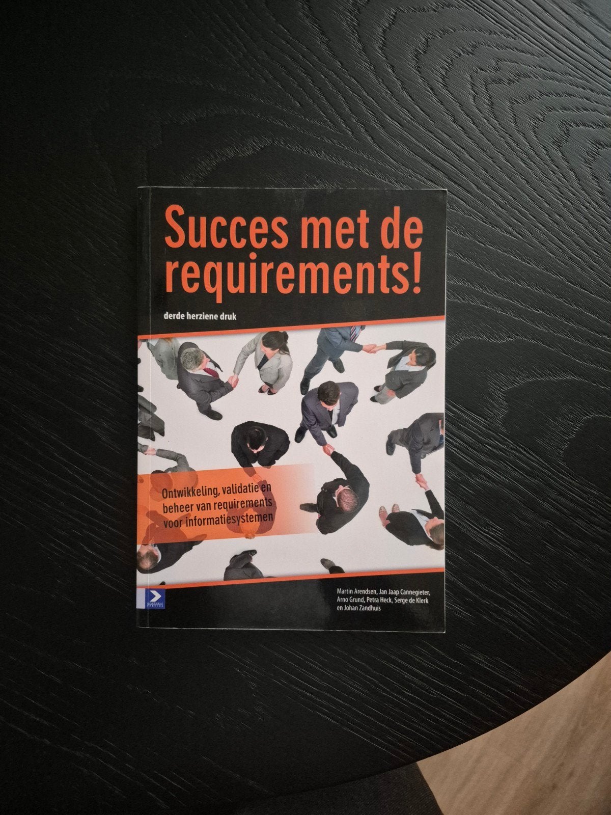 Serge de Klerk - Succes met requirements!, Boeken, Ophalen of Verzenden, Zo goed als nieuw, Serge de Klerk; Arno Grund; Martin Arendsen; Johan Zandhuis; ...