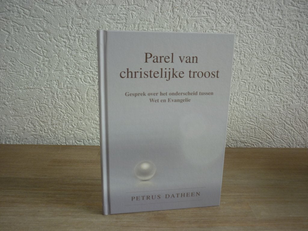 Petrus Datheen - Parel van christelijke troost, Boeken, Ophalen of Verzenden, Nieuw, Christendom | Protestants