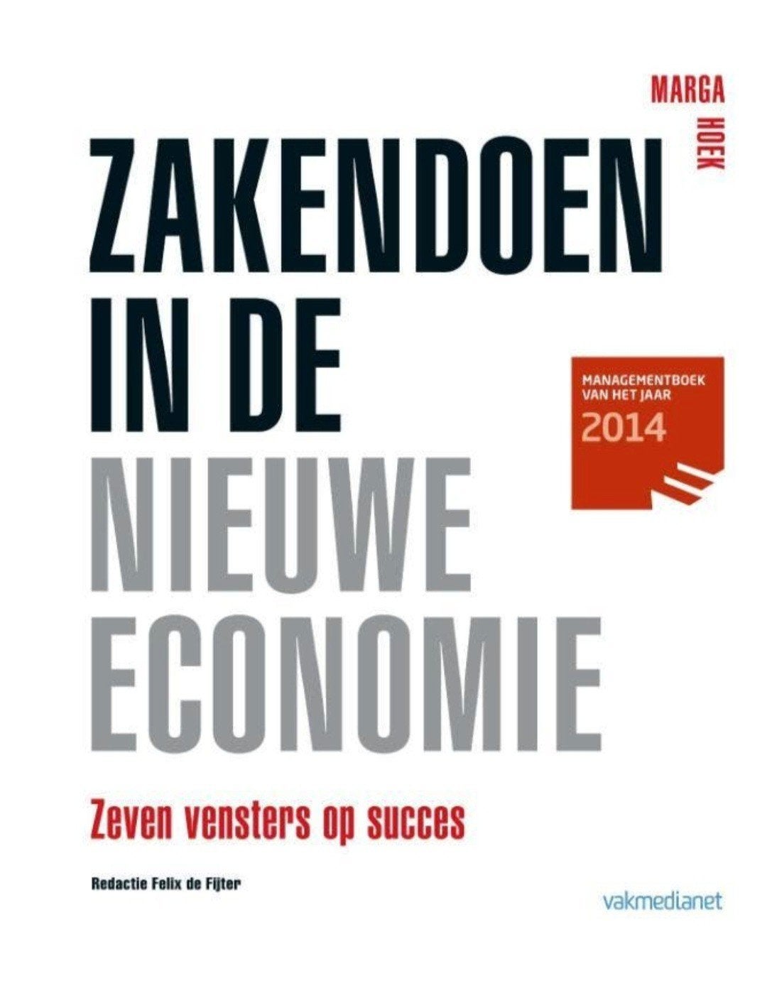 Zakendoen in de Nieuwe Economie - Marga Hoek, Verzenden, Zo goed als nieuw, Economie en Marketing