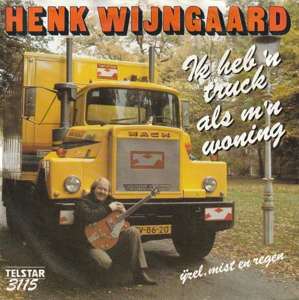 Single - Henk Wijngaard - Ik Heb 'n Truck Als M'n Woning, 7 inch, Ophalen of Verzenden, Zo goed als nieuw, Beschermende buitenhoes