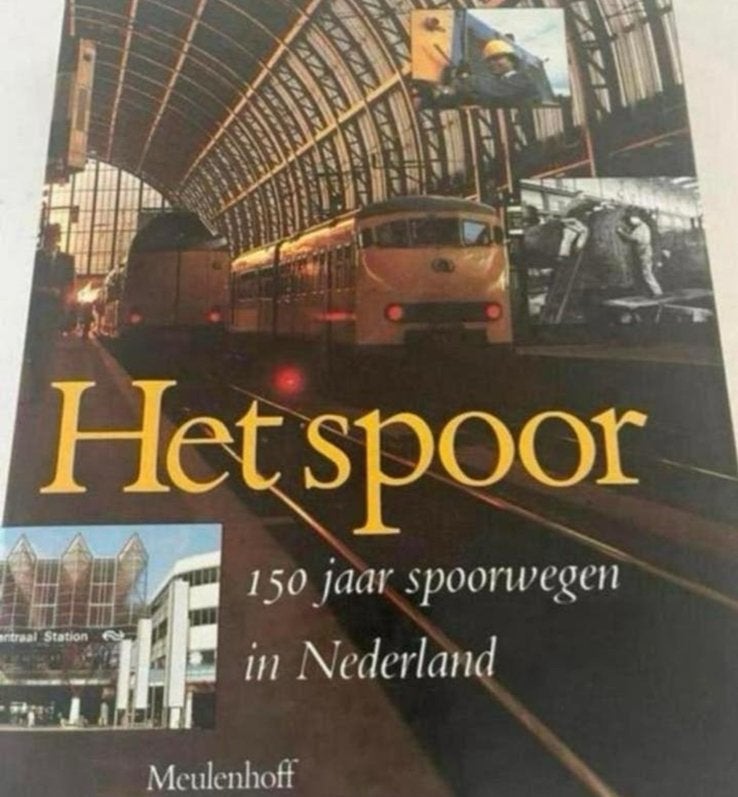 HET SPOOR: 150 jaar spoorwegen in Nederland - Meulenhoff, Ophalen of Verzenden, Zo goed als nieuw, Trein
