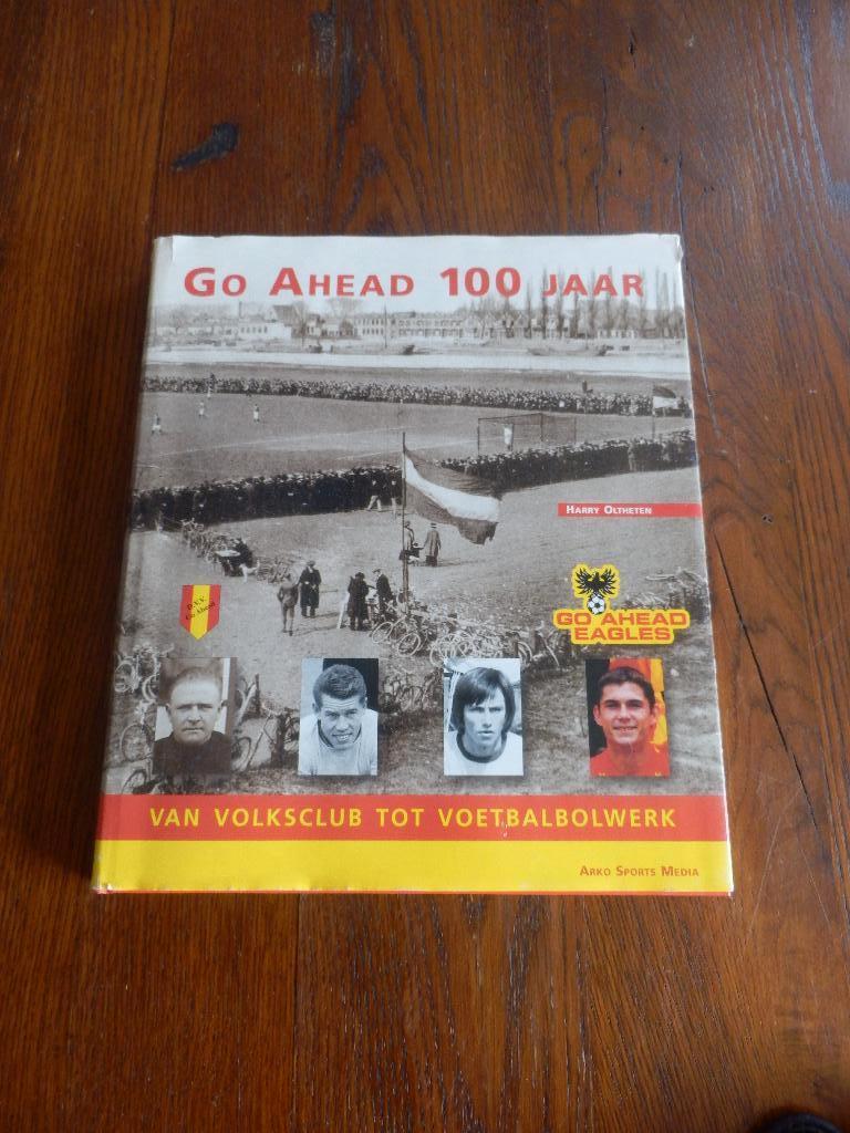 Go Ahead 100 jaar van volksclub tot voetbalbolwerk., Boeken, 20e eeuw of later, Ophalen of Verzenden, Zo goed als nieuw, H. Oltheten