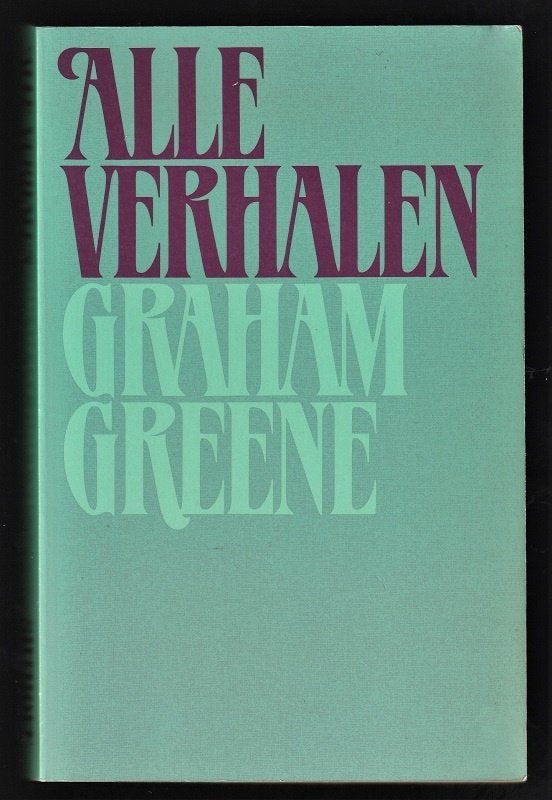 GRAHAM GREENE - Alle Verhalen, Boeken, Literatuur, Ophalen of Verzenden, Zo goed als nieuw