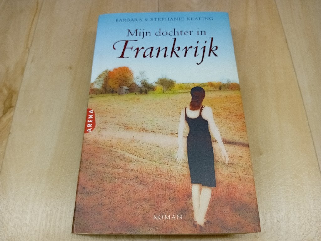 Mijn dochter in Frankrijk - Barbara & Stephanie Keating., Gelezen, Barbara & Stephanie Keating, Ophalen of Verzenden, Nederland
