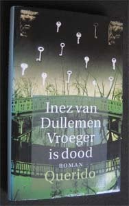 [ Gesigneerd ] Inez van Dullemen : Vroeger is dood, Ophalen of Verzenden, Zo goed als nieuw