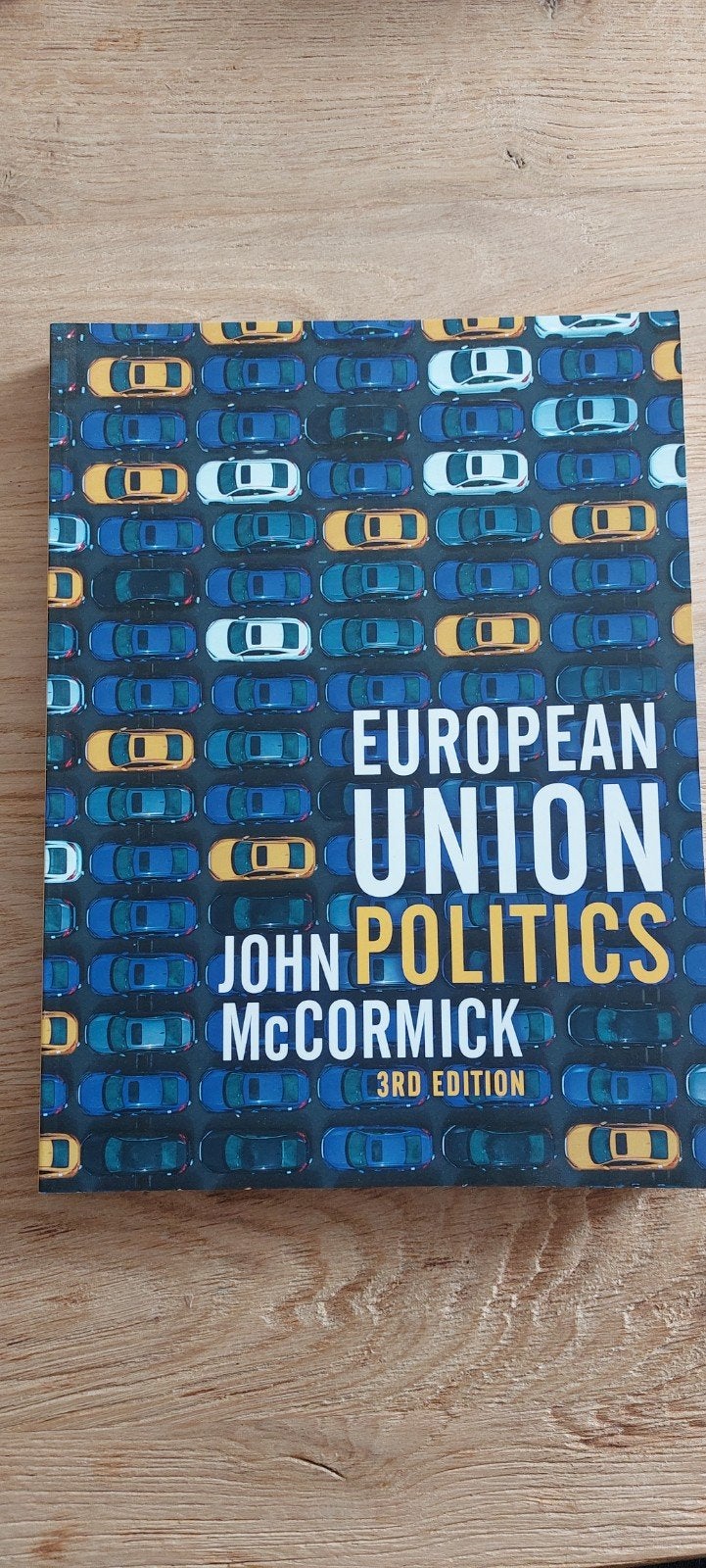 European Union Politics - John McCormick (3rd Edition), John McCormick, Europa, Ophalen of Verzenden, Zo goed als nieuw