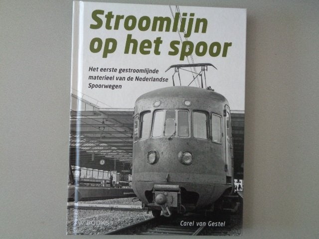 Stroomlijn op het spoor - Carel van Gestel, Boeken, Ophalen of Verzenden, Zo goed als nieuw, 20e eeuw of later, Erik Vos