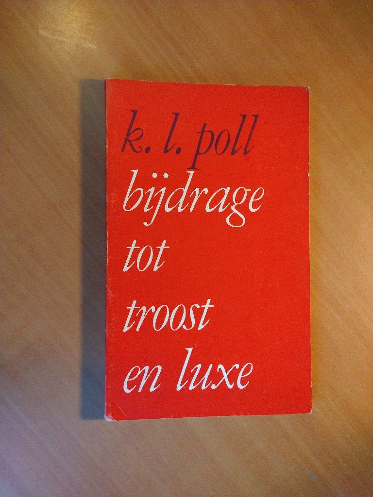 Poll, K.L. Bijdrage tot troost en luxe, Boeken, Ophalen of Verzenden, Zo goed als nieuw