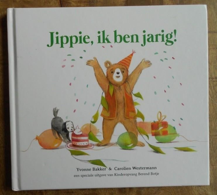 Jippie, ik ben jarig! - Kinderopvang Berend Botje, Ophalen, Zo goed als nieuw, Fictie algemeen