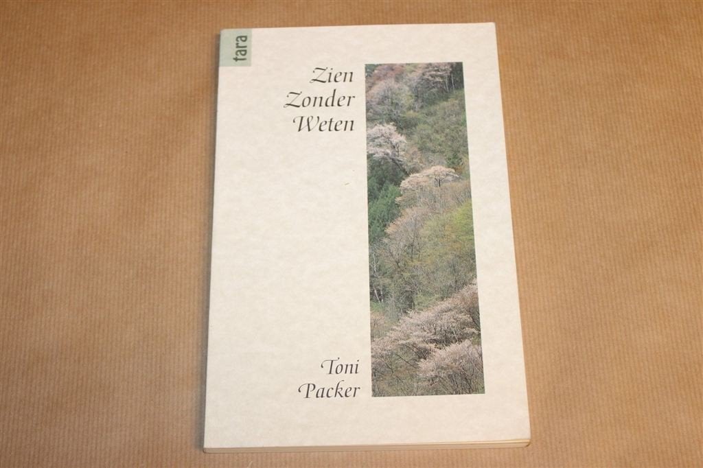 Zien Zonder Weten — Toni Packer, Boeddhistisch, Ophalen of Verzenden, Gelezen, Overige onderwerpen, Achtergrond en Informatie