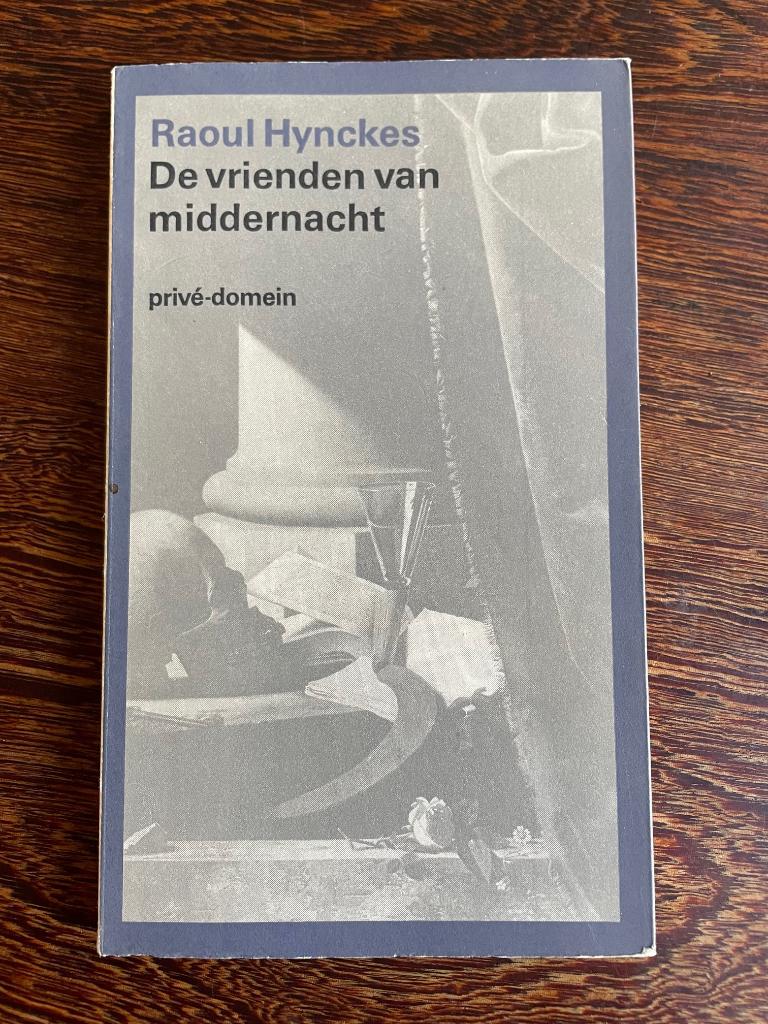 Raoul Hynckes - De vrienden van middernacht - Privé - domein, Boeken, Literatuur, Zo goed als nieuw, Ophalen of Verzenden