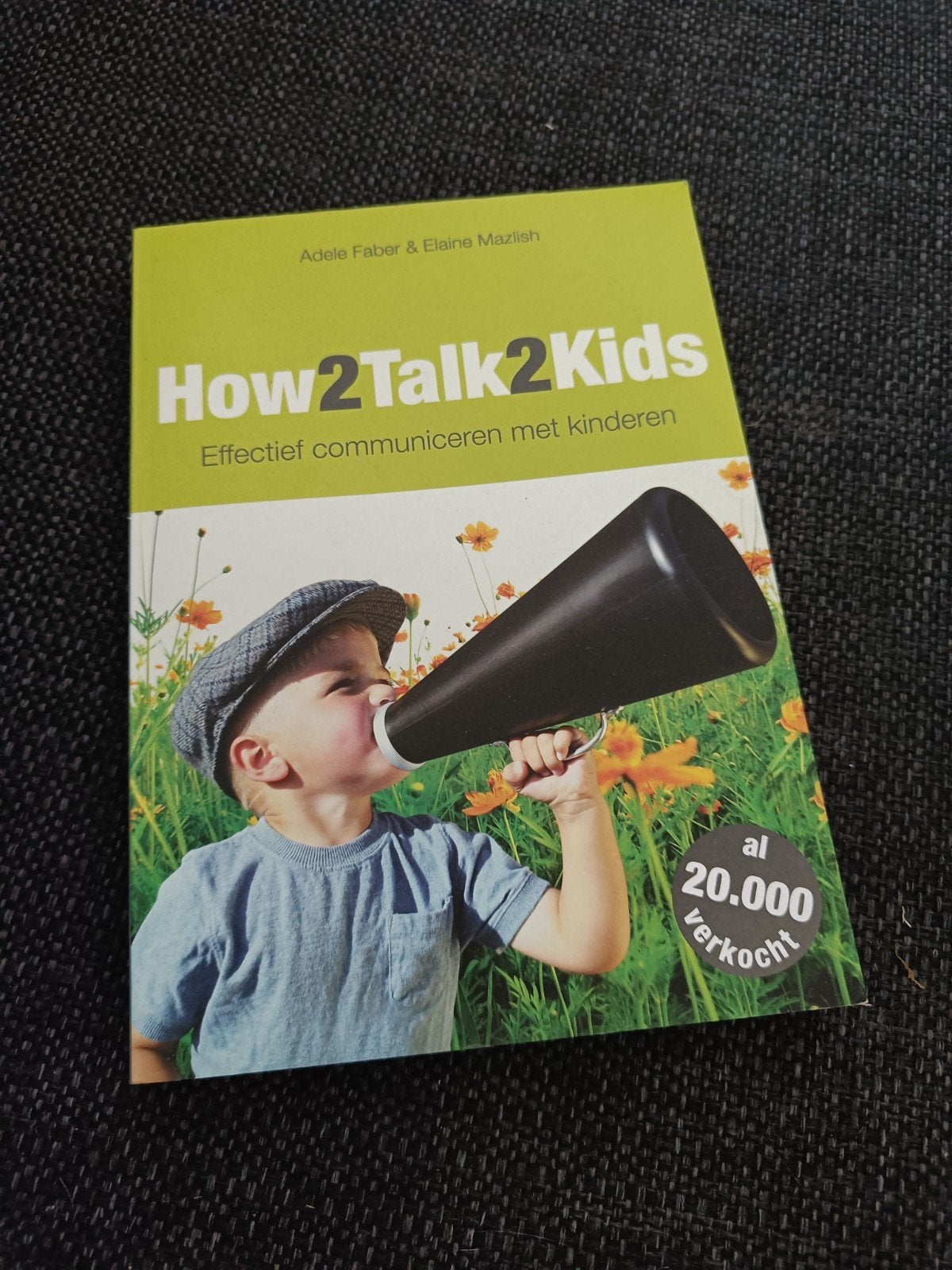 How2Talk2Kids: Effectief communiceren met kinderen, Ophalen of Verzenden, Zo goed als nieuw, Opvoeding tot 6 jaar, Adele Faber & Elaine Mazlish