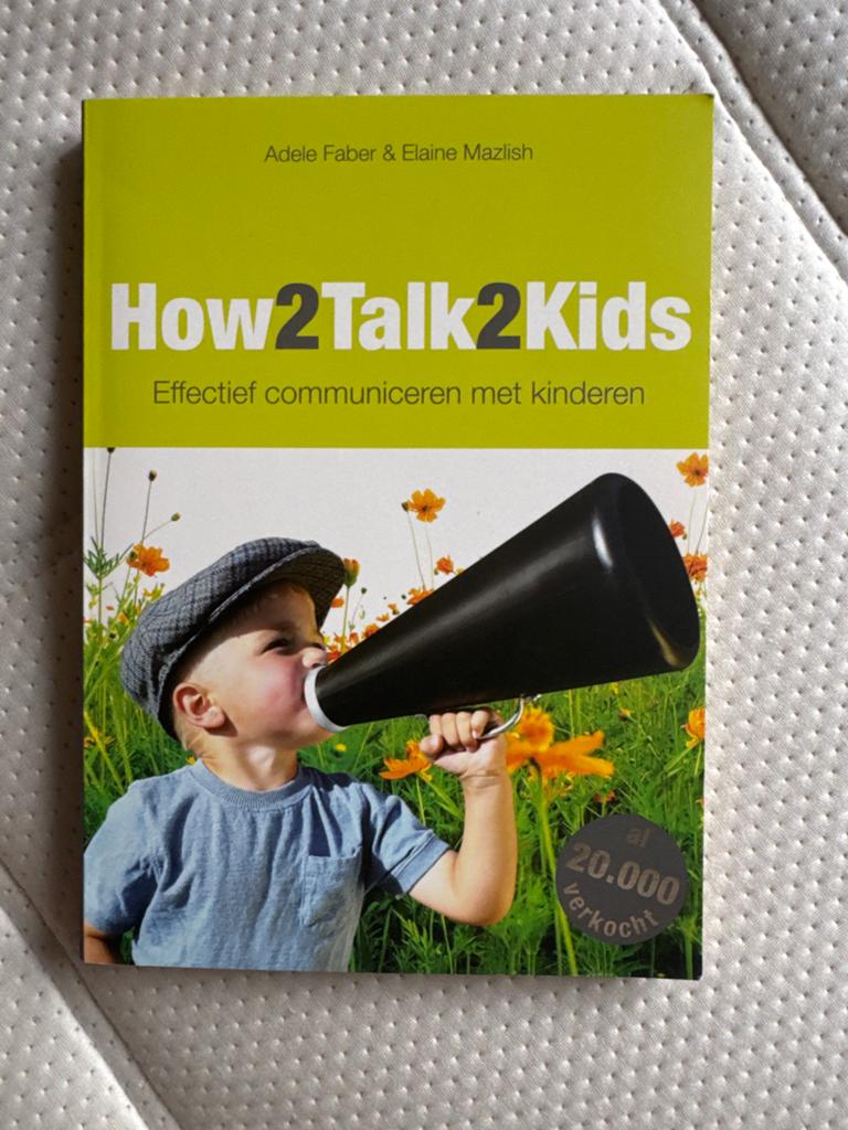 How2Talk2Kids: Effectief communiceren met kinderen, Ophalen of Verzenden, Nieuw, Opvoeding tot 6 jaar