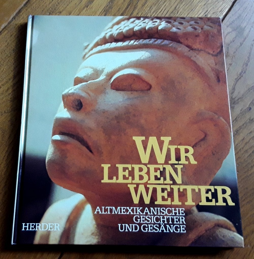 Wir leben weiter - altmexikanische Gesichter und Gesänge, Ophalen of Verzenden, Gelezen