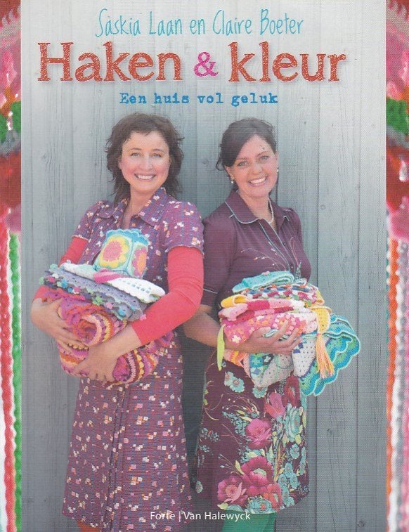 Haken en Kleur Een huis vol geluk -Saskia Laan Claire Boeter, Boeken, Ophalen of Verzenden, Zo goed als nieuw, Breien en Haken