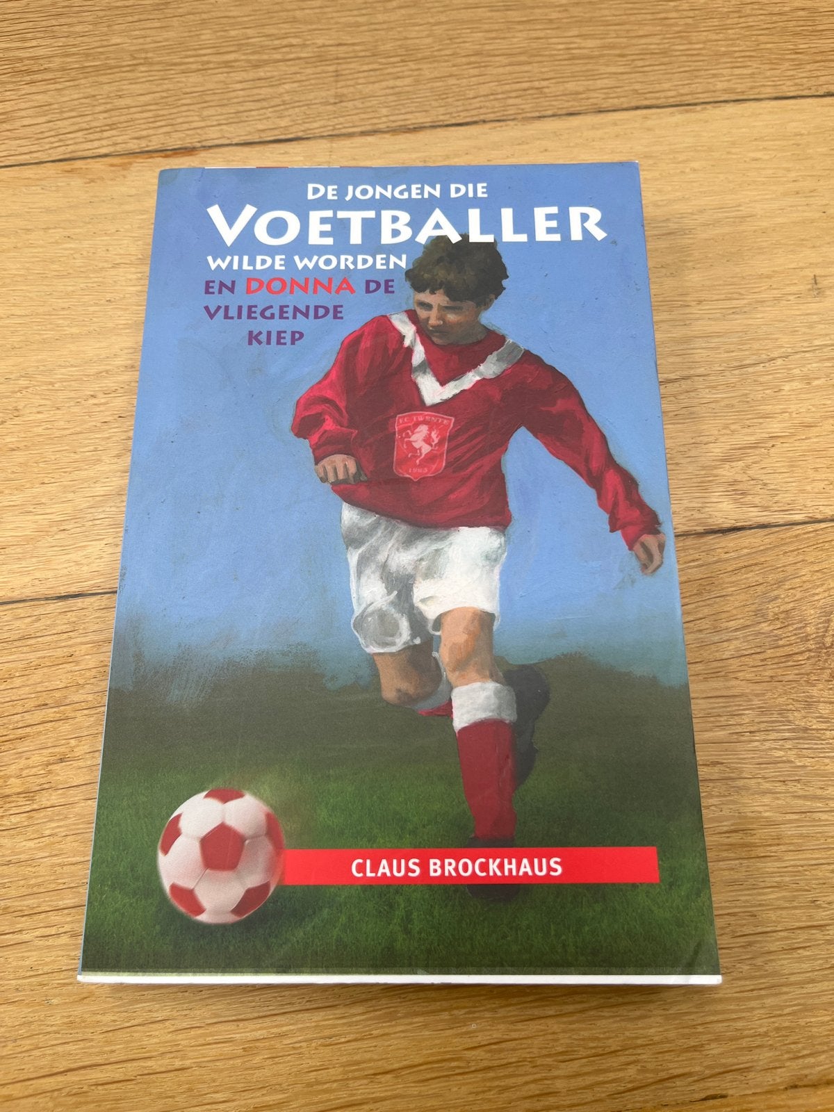 De Jongen die Voetballer Wilde Worden - Claus Brockhaus, Boeken, Ophalen of Verzenden, Zo goed als nieuw, Fictie algemeen