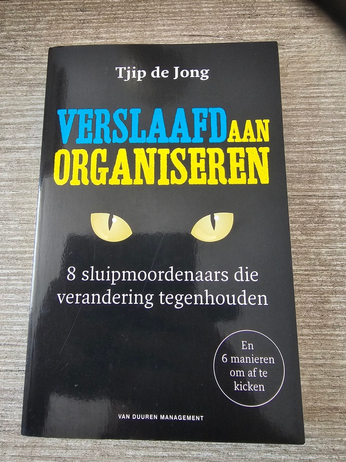 Verslaafd aan Organiseren - Tjip de Jong, Ophalen of Verzenden, Gelezen, Tjip de Jong