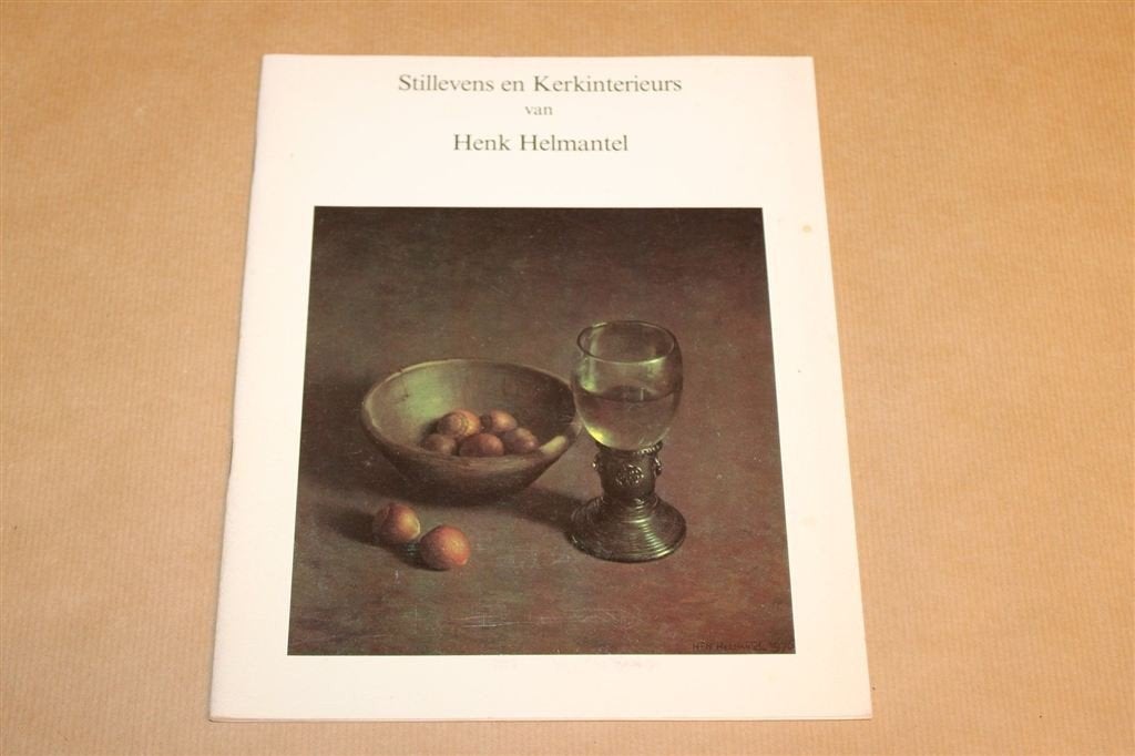 Henk Helmantel — Stillevens & Kerkinterieurs 1978, Ophalen of Verzenden, Gelezen