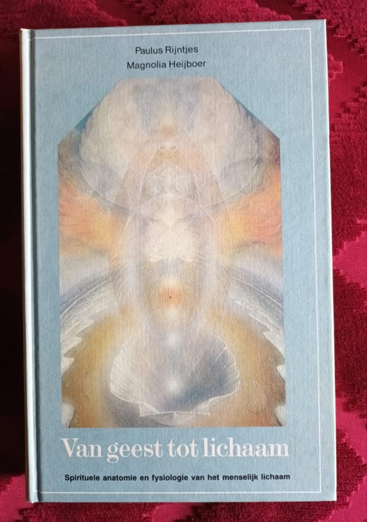 Van Geest tot Lichaam - Spirituele anatomie en fysiologie, Achtergrond en Informatie, Spiritualiteit algemeen, Verzenden, Paulus Rijntjes, Magnolia Heijboer
