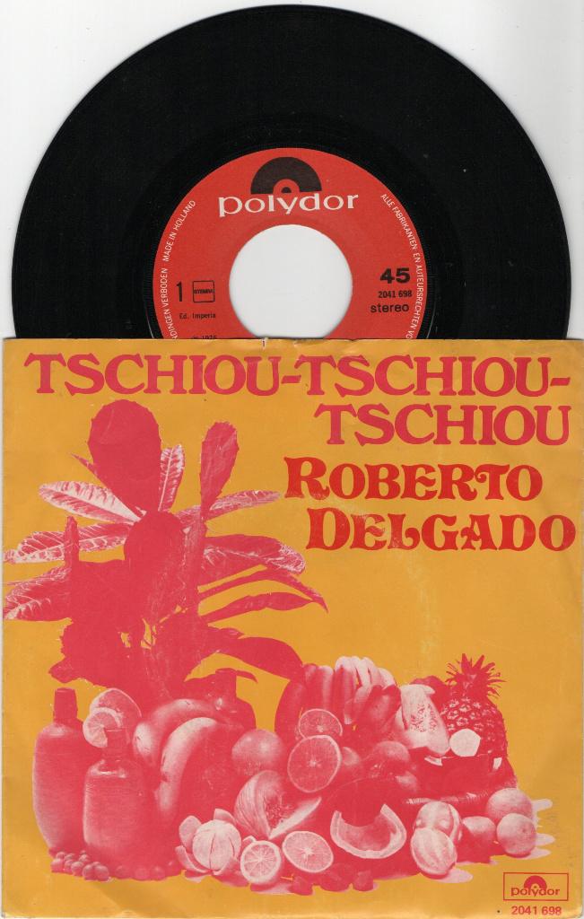 Roberto Delgado – Tschiou-Tschiou-Tschiou, 7 inch, Single, Ophalen of Verzenden, Zo goed als nieuw