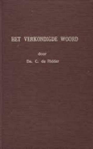 Het verkondigde Woord Ds. C. de Ridder Geen ISBN, Ophalen of Verzenden, Zo goed als nieuw, Ds. C. de Ridder, Christendom | Protestants