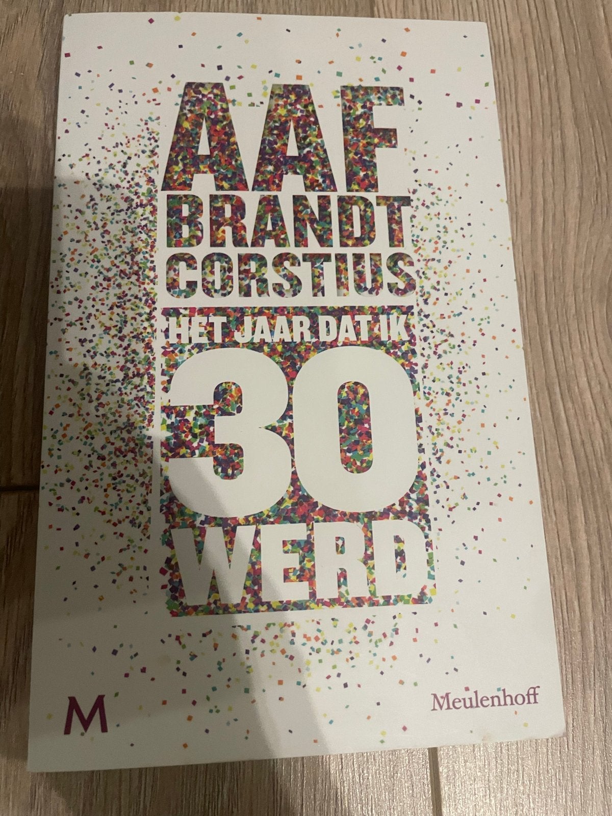 Aaf Brandt Corstius - Het jaar dat ik 30 werd, Ophalen, Gelezen, Nederland