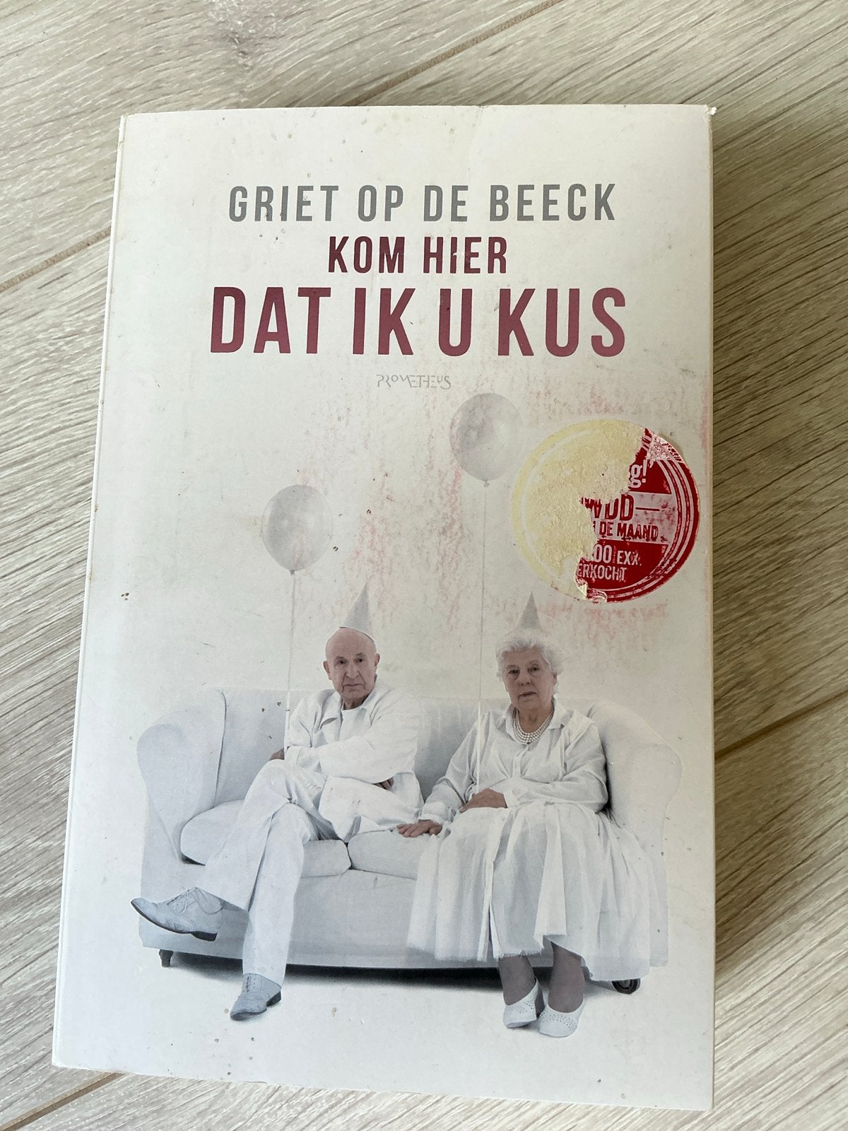 Griet op de Beeck - Kom hier dat ik u kus, Boeken, Ophalen of Verzenden, Gelezen, België