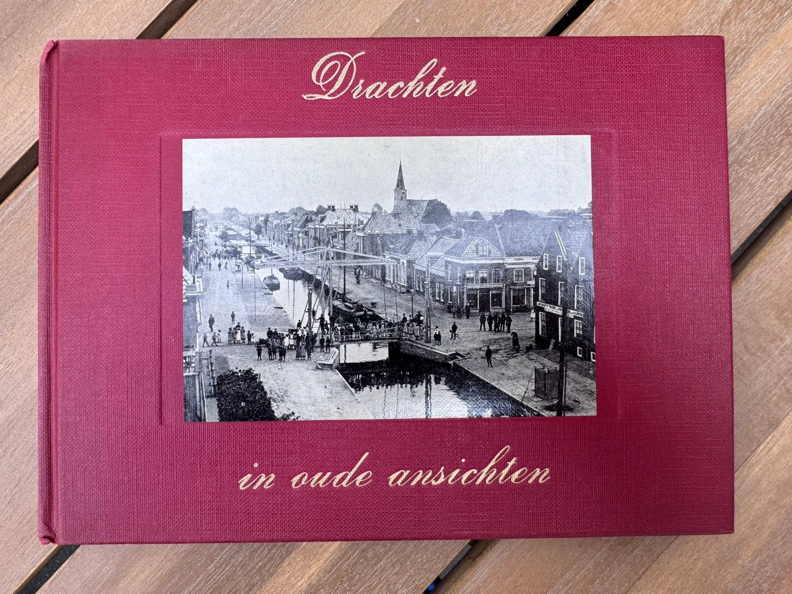 Drachten in oude ansichten, Boeken, Ophalen of Verzenden, Zo goed als nieuw