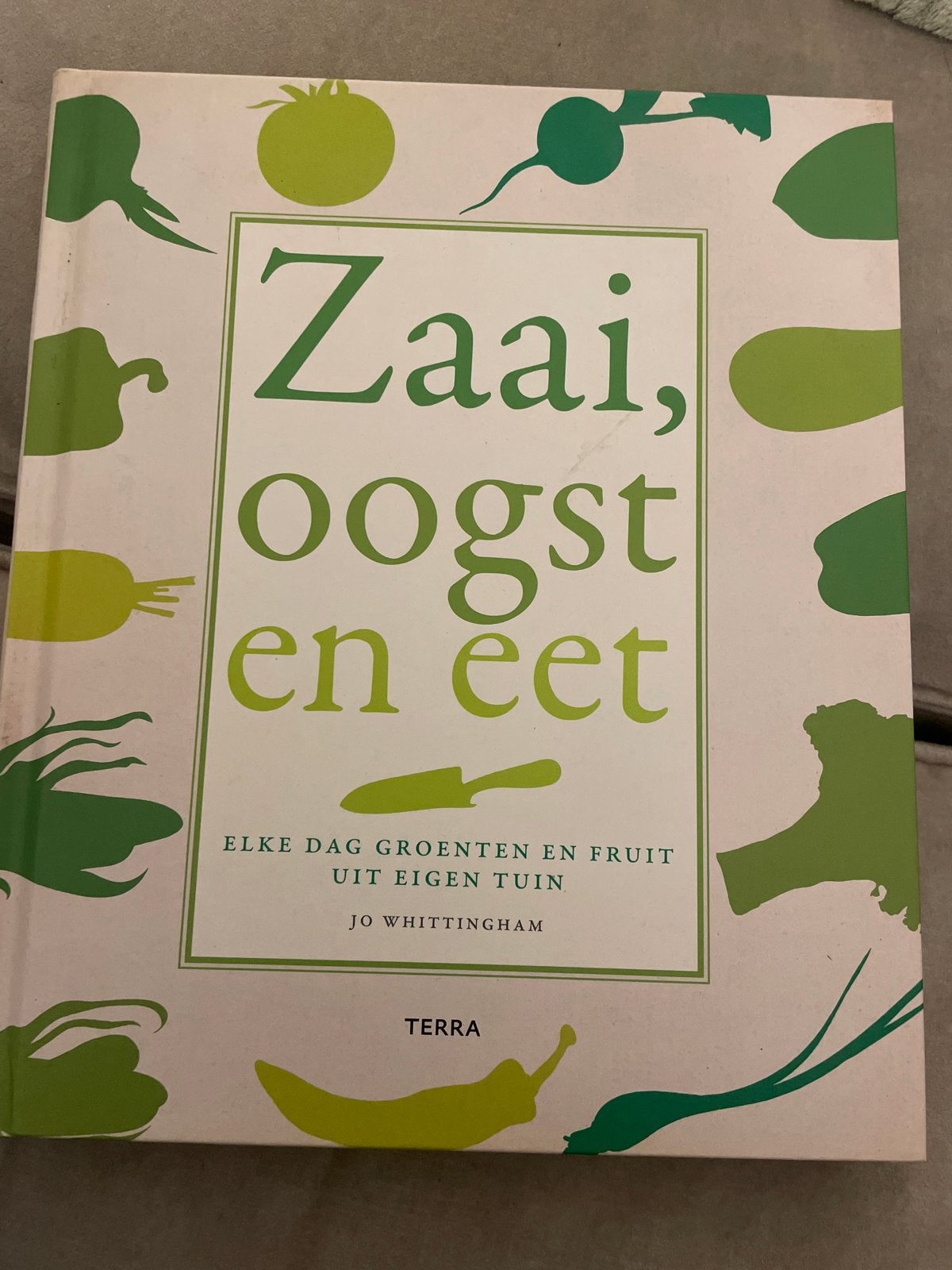 Zaaiboek: Zaai, oogst en eet - Groenten en fruit uit eigen, Ophalen of Verzenden, Zo goed als nieuw, Moestuin