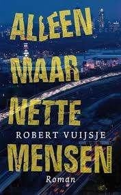 Robert Vuijsje: Alleen maar nette mensen, Ophalen of Verzenden, Gelezen, Robert Vuijsje, Nederland