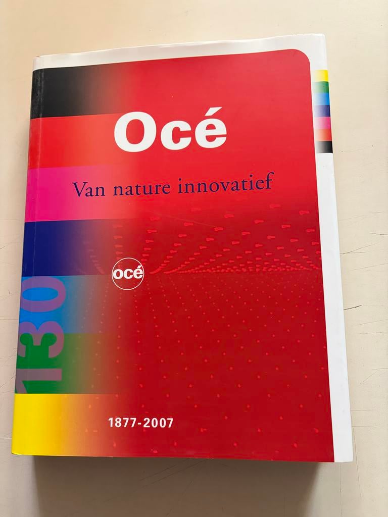 Océ: Van nature innovatief 1877-2007 - Jubileumboek, Ophalen of Verzenden, Zo goed als nieuw, Catalogus