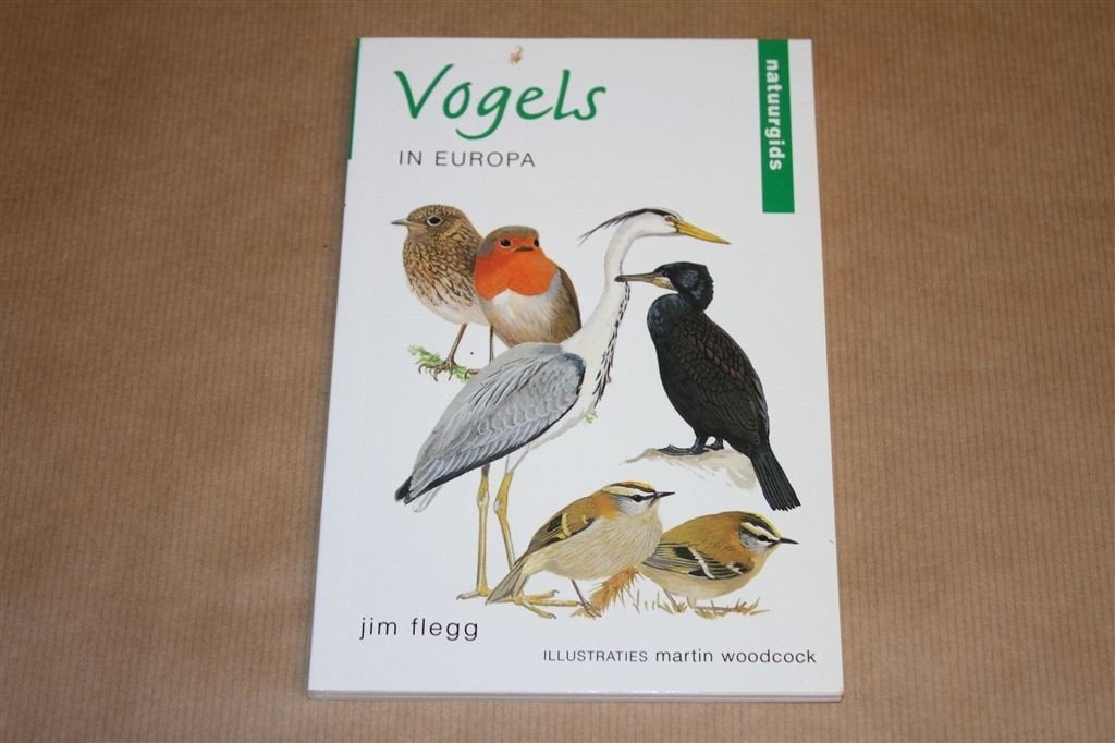 Vogels in Europa. Natuurgids. Jim Flegg., Ophalen of Verzenden, Zo goed als nieuw, Vogels