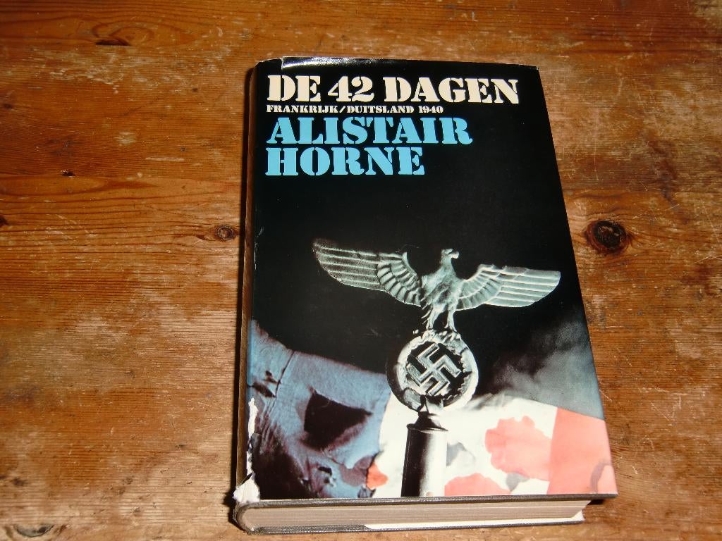 Alistair Horne : De 42 dagen (Duitse Blitzkrieg, 1940, Wo2), Tweede Wereldoorlog, Ophalen of Verzenden, Zo goed als nieuw, Algemeen