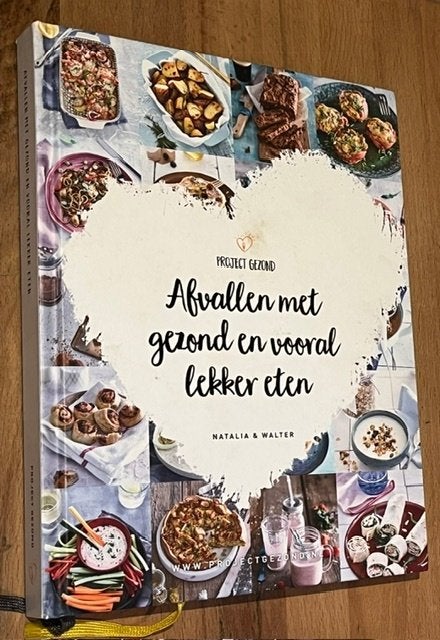 Natalia & Walter. Project Gezond. Afvallen met lekker eten., Nata;lia & Walter Rakhorst, Hoofdgerechten, Ophalen of Verzenden