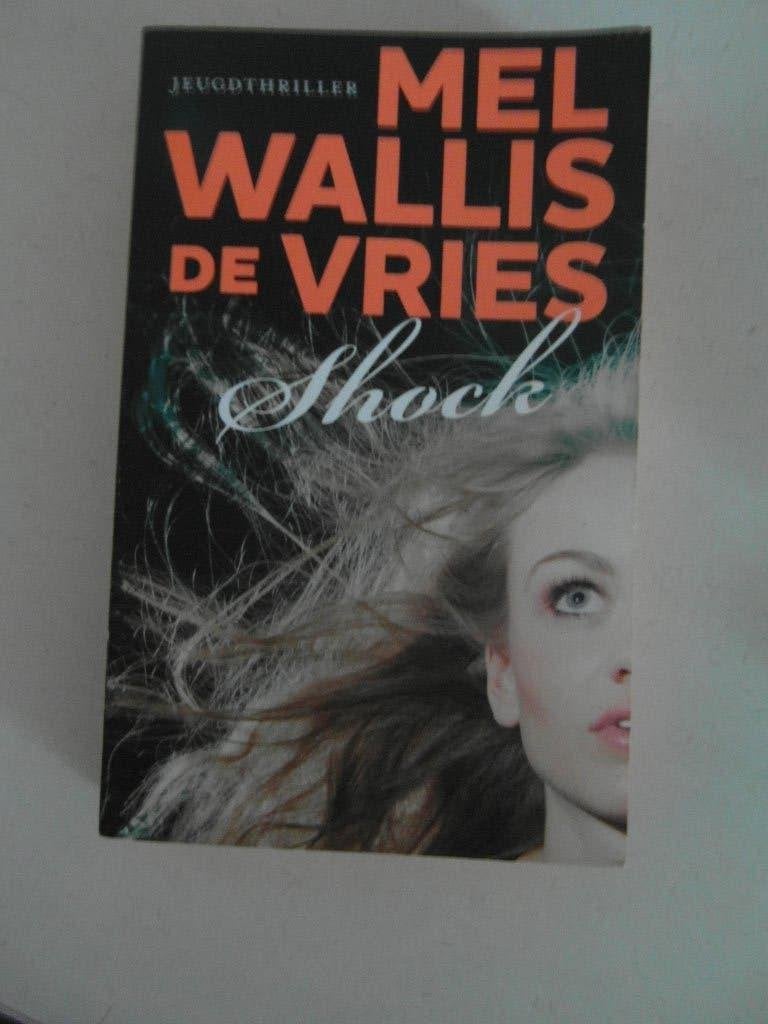 Shock,  Mel Wallis de Vries, Boeken, Ophalen of Verzenden, Zo goed als nieuw