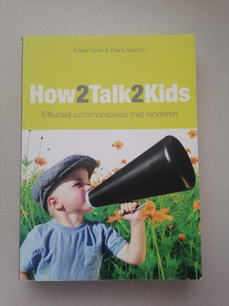 How2talk2kids Adele Faber&Elaine Mazlish, Ophalen of Verzenden, Gelezen, Opvoeding tot 6 jaar, Adele Faber & Elaine Mazlish