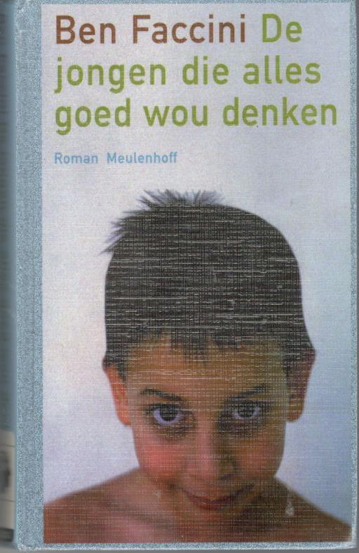 Ben Faccini - De jongen die alles goed wou denken., Ophalen of Verzenden, Gelezen