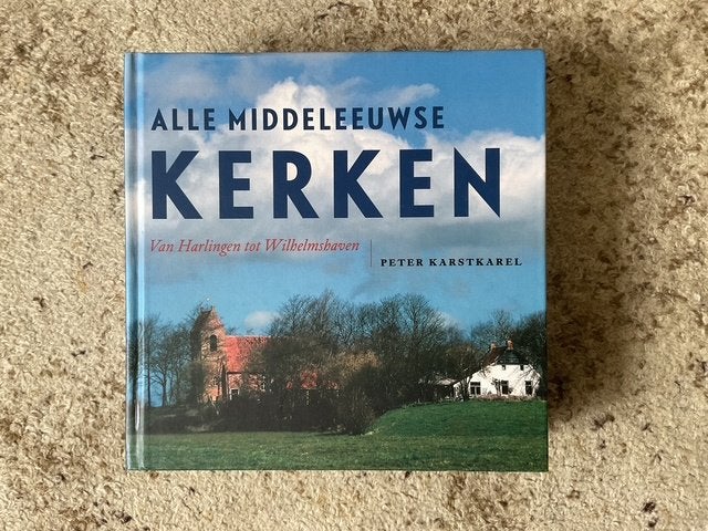 Alle Middeleeuwse kerken boek van Peter Karstkarel, Ophalen of Verzenden, Nieuw, Peter Karstkarel