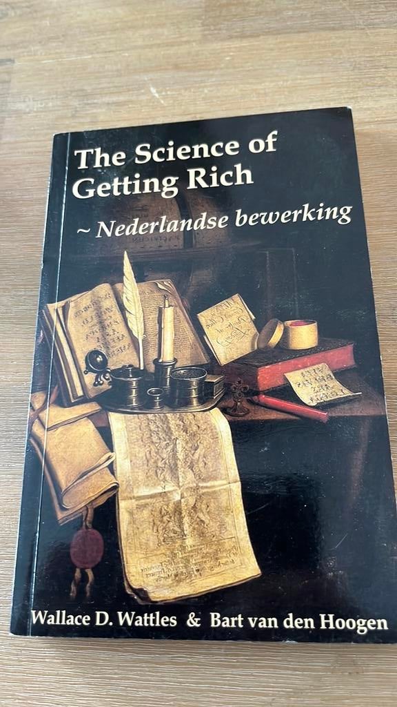 Wallace D. Wattles - The science of getting rich, Boeken, Ophalen of Verzenden, Zo goed als nieuw, Wallace D. Wattles; Bart Van den Hoogen