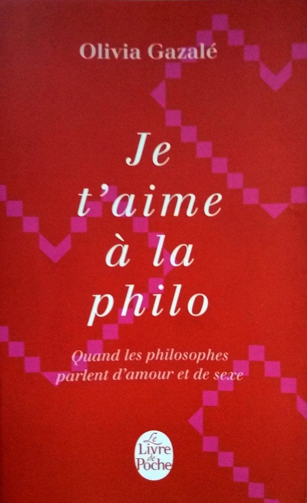 Olivia Gazalé - Je t'aime à la philo (FRANSTALIG), Ophalen of Verzenden, Gelezen, Fictie
