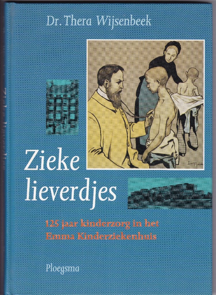 Wijsenbeek, dr.Th - Zieke lieverdjes 125 jr EmmaKindzieknhs, Ophalen of Verzenden, Nieuw, Wijsenbeek, dr.Thera