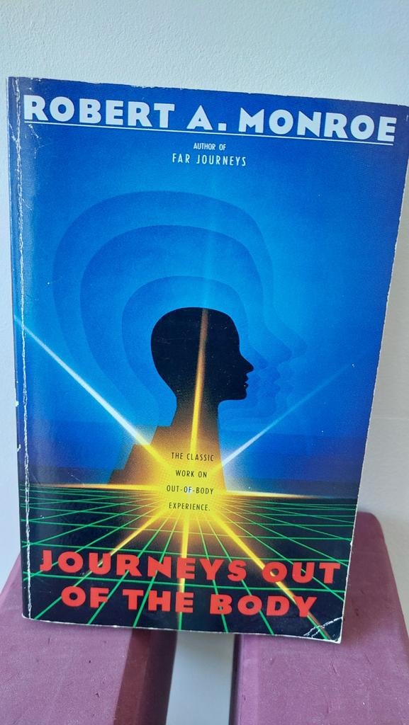 Journeys Out of the Body - Robert A. Monroe, Gelezen, Achtergrond en Informatie, Spiritualiteit algemeen, Robert A. Monroe