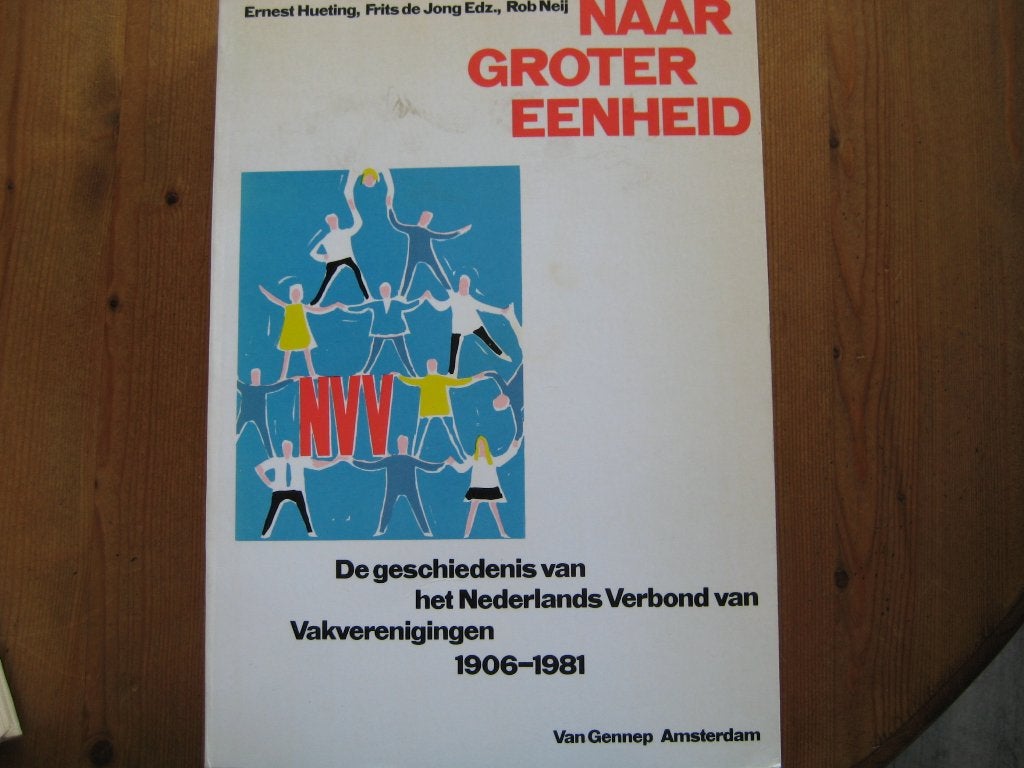 Naar groter eenheid, geschiedenis van het NVV, Ophalen of Verzenden, Gelezen