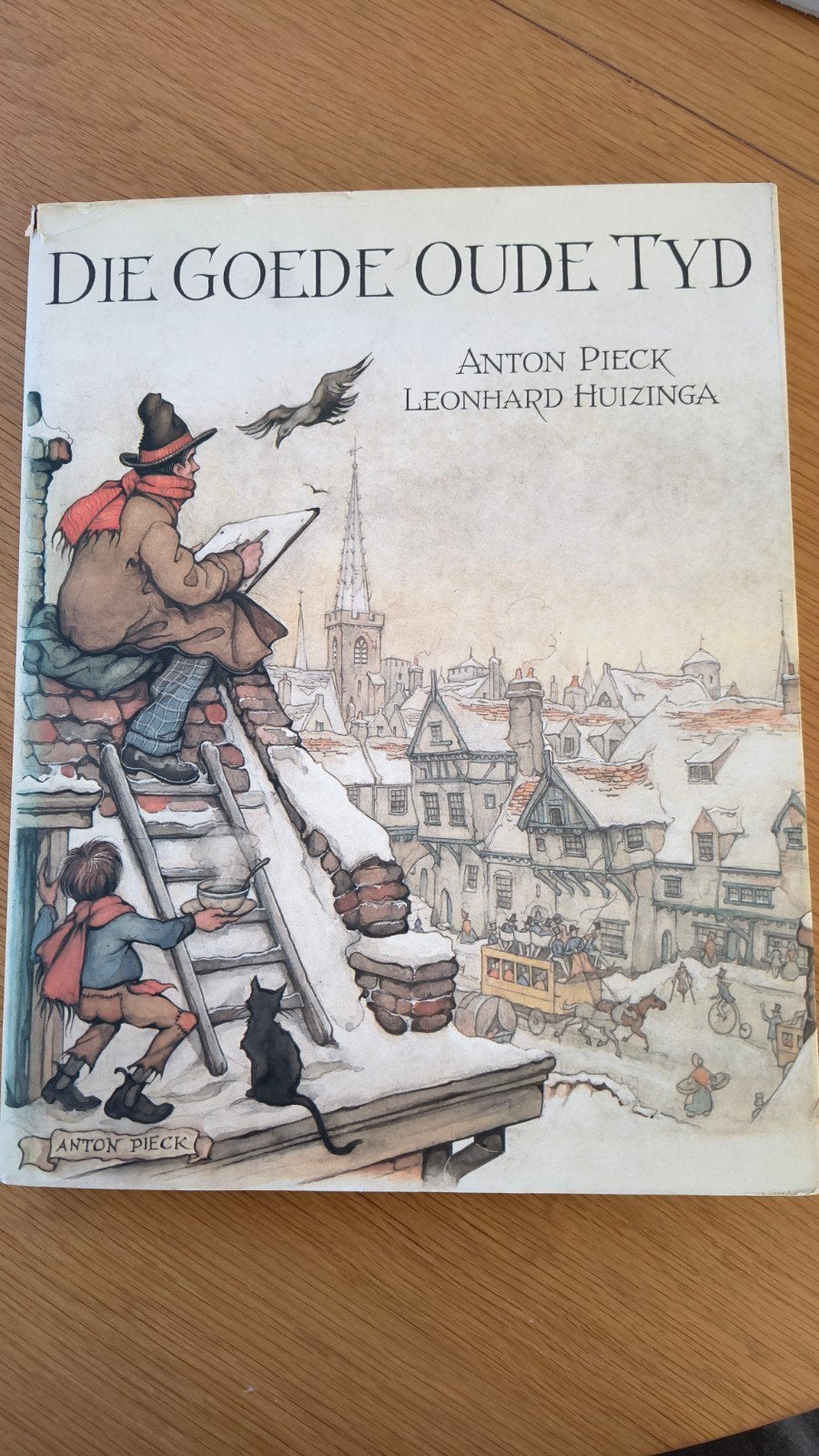 Die Goede Oude Tyd - Anton Pieck & Leonhard Huizinga, Ophalen of Verzenden, 20e eeuw of later, Zo goed als nieuw, Anton Pieck, Leonhard Huizinga