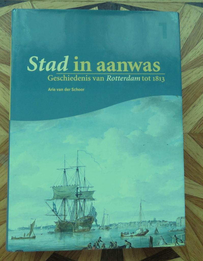 STAD IN AANWAS - geschiedenis van Rotterdam tot 1813, Ophalen of Verzenden, 19e eeuw, Zo goed als nieuw