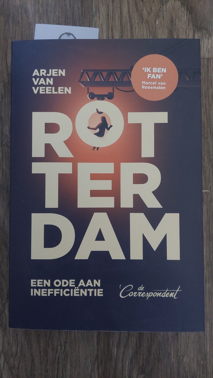Rotterdam: Een ode aan inefficiëntie - A. van Veelen (Nieu, Ophalen of Verzenden, Nieuw, Arjen van Veelen, Nederland