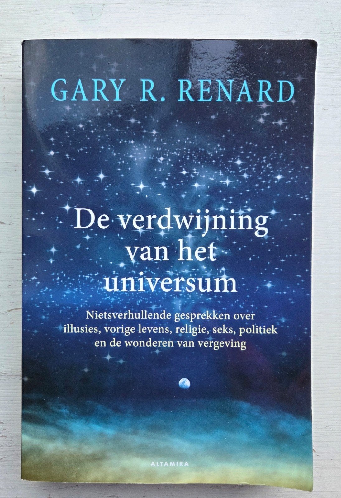 De verdwijning van het universum - Gary R. Renard, Boeken, Gelezen, Gary Renard, Achtergrond en Informatie, Spiritualiteit algemeen