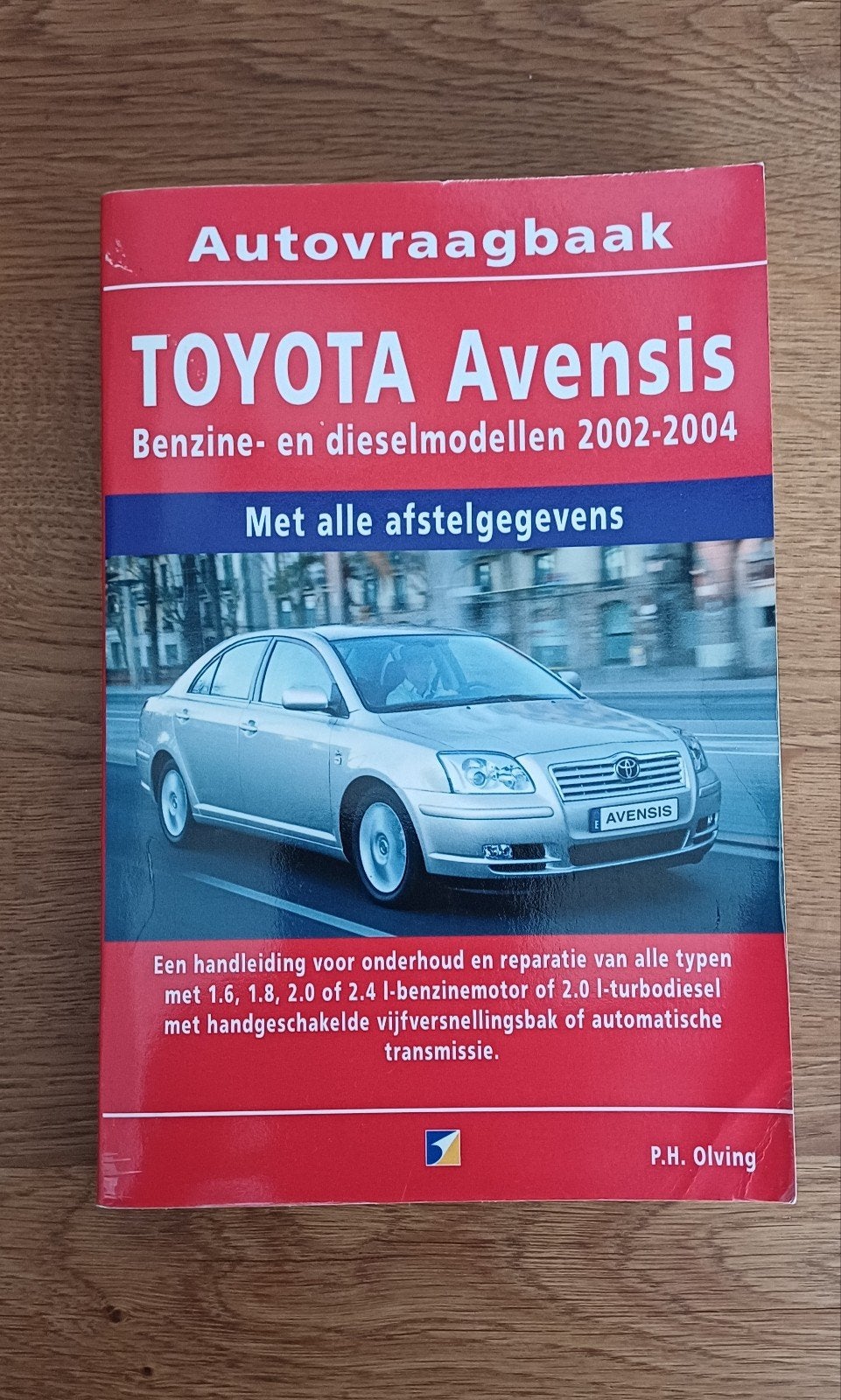 Vraagbaak - Toyota Avensis benzine/diesel., Gelezen, Toyota, Ophalen of Verzenden, P.H. Olving