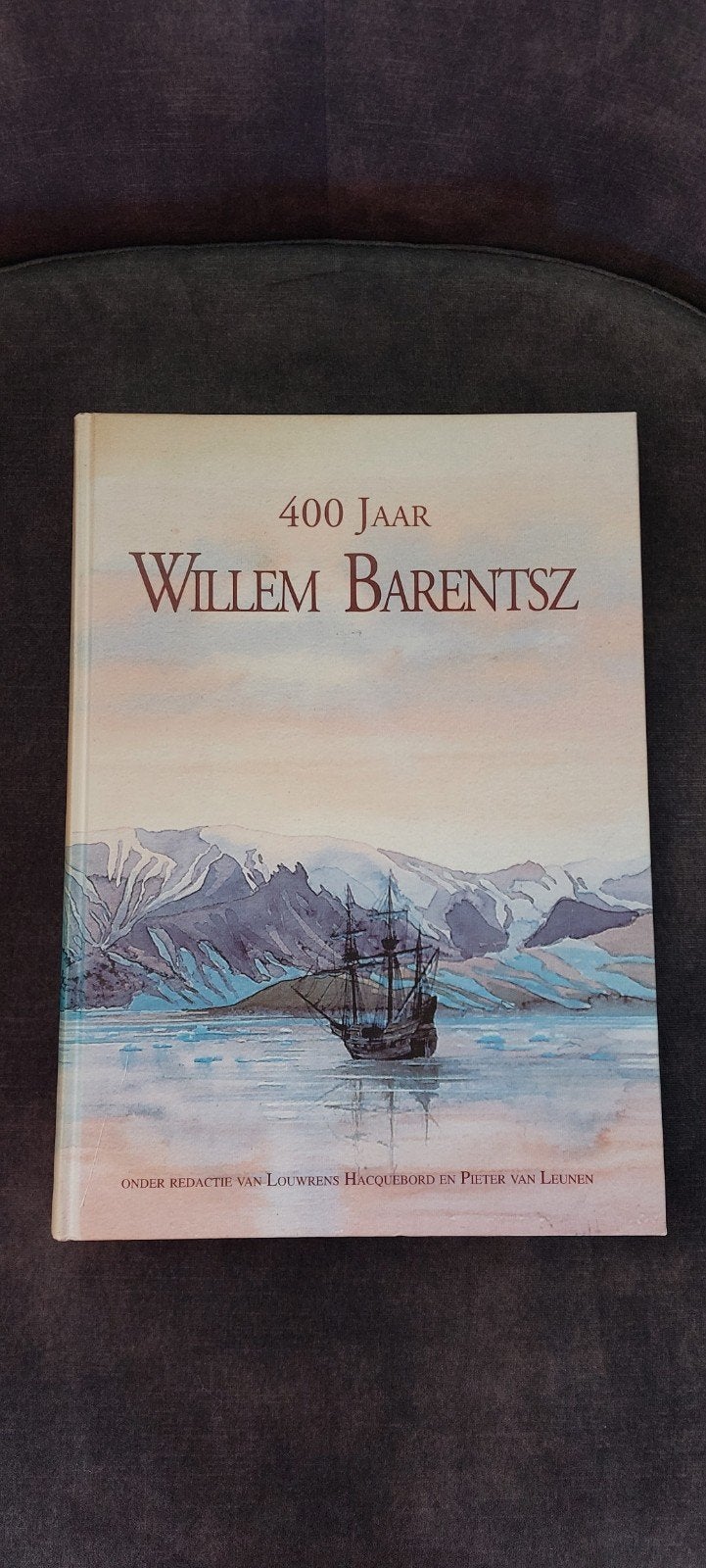 400 Jaar Willem Barentsz - Boek over ontdekkingsreiziger, Boeken, Ophalen of Verzenden, Zo goed als nieuw, Louwrens Hacquebord en Pieter van Leunen (redactie)